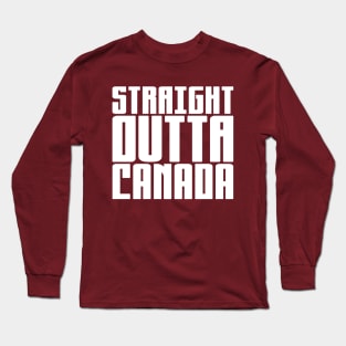 Straight Outta Canada Long Sleeve T-Shirt